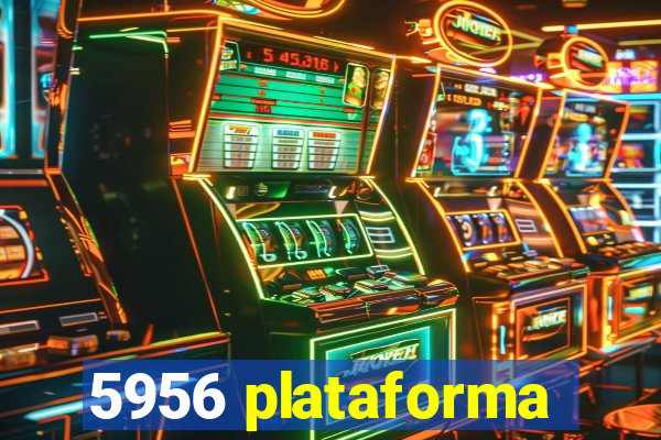 5956 plataforma